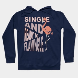 Single And Ready To Flamingle Dating T-Shirt Hoodie